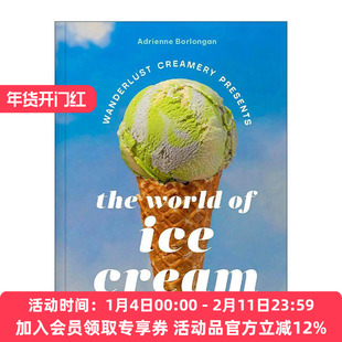 英文原版 The Wanderlust Creamery Presents 呈现 冰淇淋世界 雪糕制作方法教程食谱 精装 创始人Adrienne Borlongan 英文版