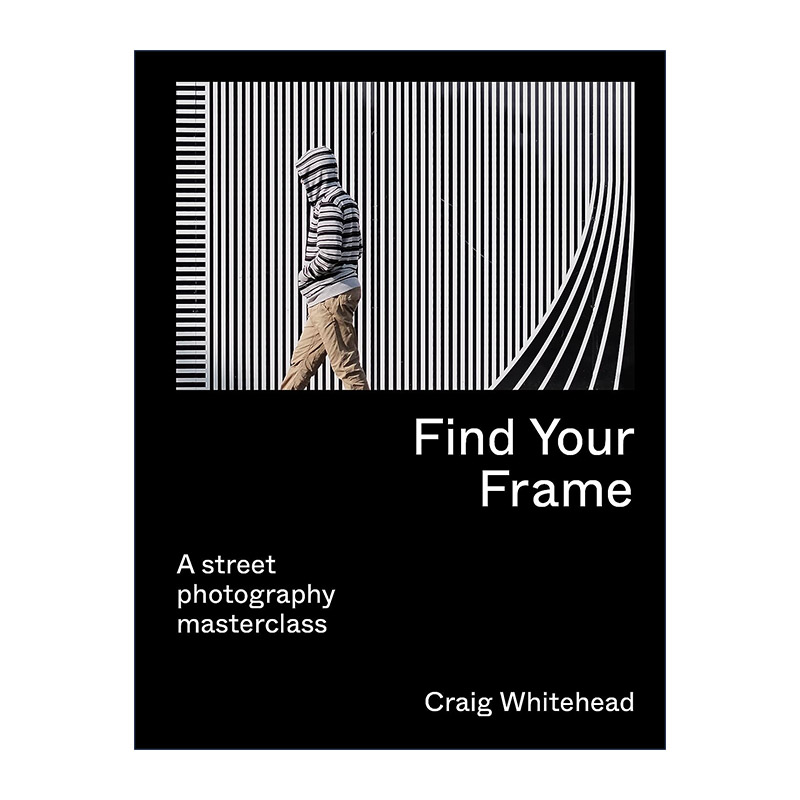 英文原版 Find Your Frame A Street Photography Masterclass 找到你的画面 街头摄影大师班 英文版 进口英语原版书籍