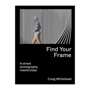 英文原版 Find Your Frame A Street Photography Masterclass 找到你的画面 街头摄影大师班 英文版 进口英语原版书籍