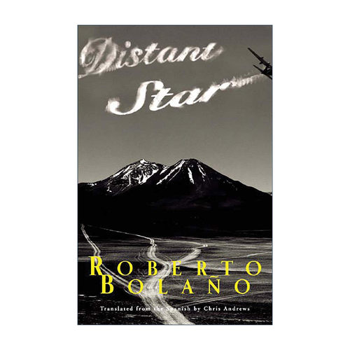 英文原版 Distant Star 遥远的星辰 智利西班牙语作家Roberto Bolano波拉尼奥小说英译本 英文版 进口英语原版书籍