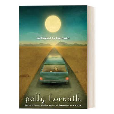 英文原版 Northward to the Moon My One Hundred Adventures 02 我的一百次冒险2 向北到月球 儿童章节桥梁书 英文版 进口英语书