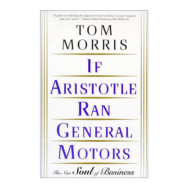 如果亚里士多德执掌GM公司 英文原版 If Aristotle Ran General Motors 以哲学为师的企业经营之道 英文版 进口英语原版书籍