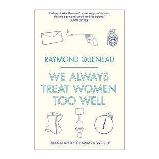 Well我们总是对女人太好 书籍 Always 进口英语原版 乌力波创始人 法国先锋派作家雷蒙?格诺讽刺小说 Too Women Treat 英文原版