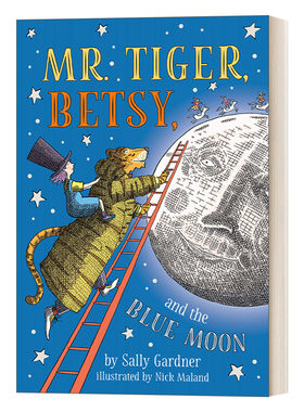 英文原版 Mr.Tiger Betsy and the Blue Moon 老虎先生 贝琪和蓝月亮 Sally Gardner 青少年现代童话故事 英文版 进口英语原版书籍