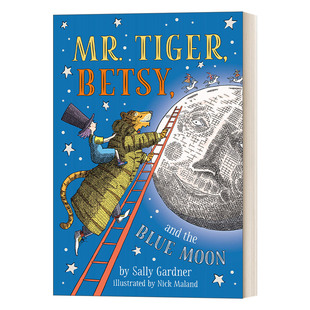 英文原版 Mr.Tiger Betsy and the Blue Moon 老虎先生 贝琪和蓝月亮 Sally Gardner 青少年现代童话故事 英文版 进口英语原版书籍