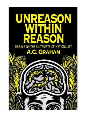英文原版 Unreason Within Reason 理性中的非理性 关于理性边缘的随笔 哲学 A. C. Graham 英文版 进口英语原版书籍