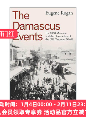 英文原版 The Damascus Events 大马士革事件 1860年大屠杀与现代中东的形成 精装 英文版 进口英语原版书籍