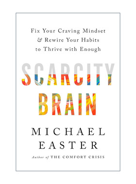 英文原版 Scarcity Brain 稀缺大脑 修正渴求心态 重塑习惯 心理学 舒适危机作者Michael Easter 精装英文版 进口英语原版书籍