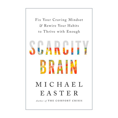英文原版 Scarcity Brain 稀缺大脑 修正渴求心态 重塑习惯 心理学 舒适危机作者Michael Easter 精装英文版 进口英语原版书籍