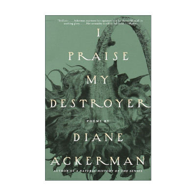 英文原版 I Praise My Destroyer 我赞美毁灭我的人 诗歌集 动物园长的夫人作者Diane Ackerman 英文版 进口英语原版书籍