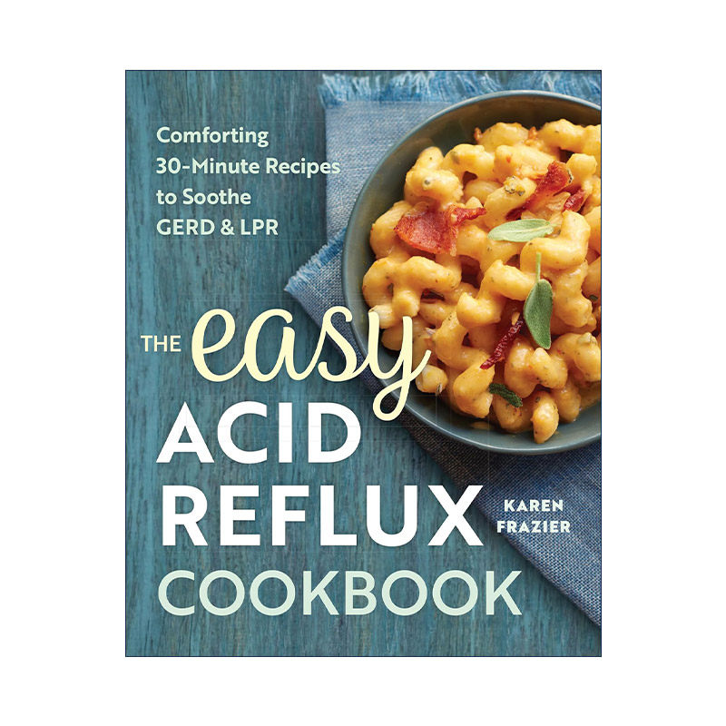 英文原版 The Easy Acid Reflux Cookbook 缓解胃酸逆流的简易食谱 控制胃食管反流与反流性咽喉炎 Karen Frazier进口英语原版书籍