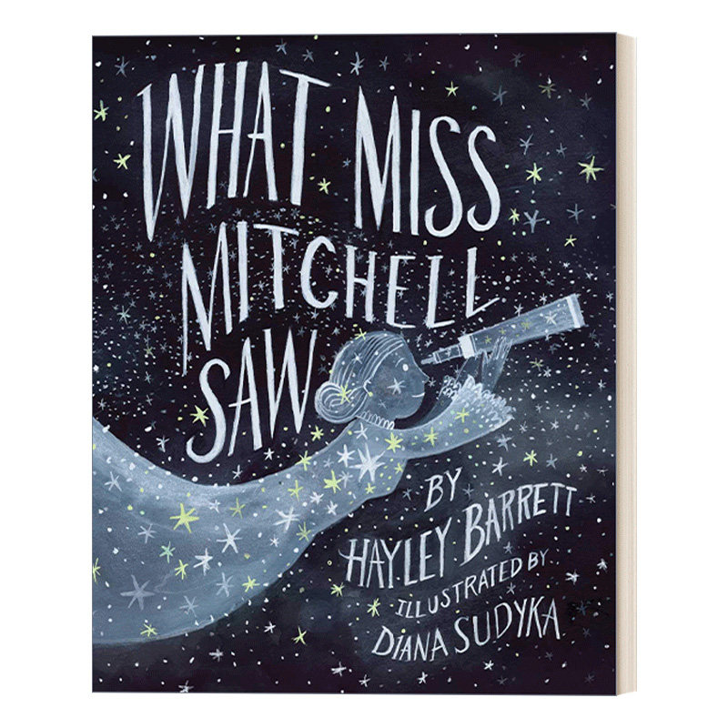 英文原版What Miss Mitchell Saw米歇尔和“米歇尔”彗星 美国女性职业天文学家玛丽亚·米歇尔 精装人物传记图画书 进口英语书籍
