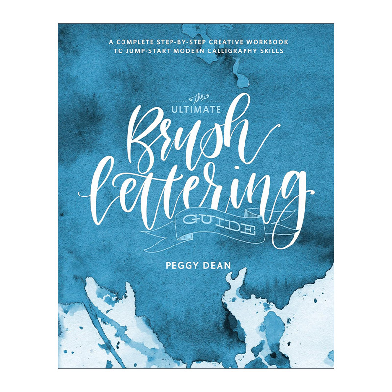 英文原版 The Ultimate Brush Lettering Guide 笔刷写字终极指南 现代书法技能 创意手册 Peggy Dean 英文版 进口英语原版书籍