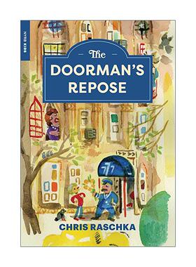 英文原版 The Doorman's Repose 门卫的休息 纽约书评儿童藏书 儿童章节桥梁故事书 凯迪克奖得主克里斯·拉西卡 进口英语原版书籍