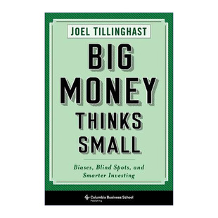 大钱细思  英文原版 Big Money Thinks Small 优秀投资者如何思考和决断 Joel Tillinghast 英文版 进口英语原版书籍