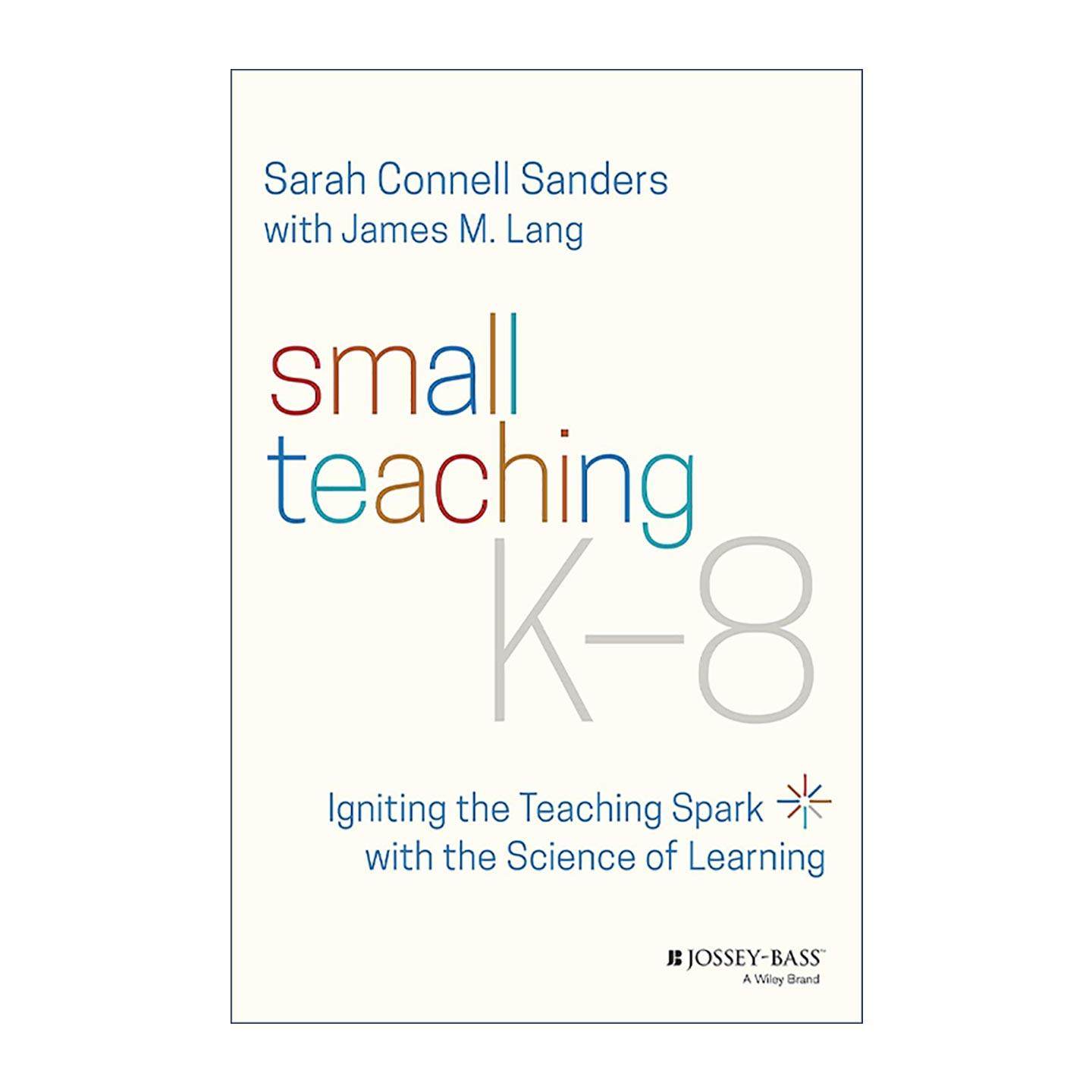 英文原版 Small Teaching K-8 如何设计K-8教学细节 用学习科学点燃教学火花 英文版 进口英语原版书籍