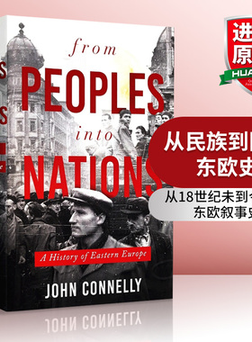 从民族到国家:东欧史 英文原版 From Peoples into Nations A History of Eastern Europe John Connelly 英文版 进口英语原版书籍