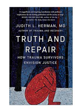 英文原版 Truth and Repair 真相与修复 创伤幸存者如何想象正义 创伤与复原作者新书 朱迪思?赫尔曼 Judith Herman 英文版