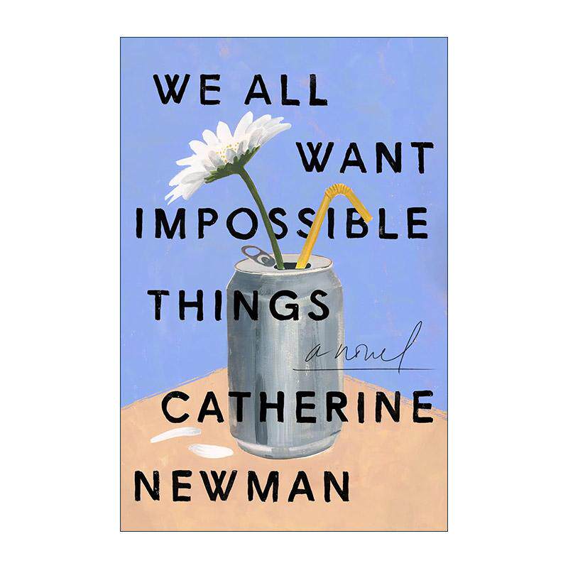 英文原版 We All Want Impossible Things 我们都想要不可能的东西 女性小说 英文版 进口英语原版书籍