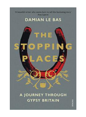 英文原版 The Stopping Places 停留在此 吉普赛式英国之旅 Damian Le Bas 英文版 进口英语原版书籍