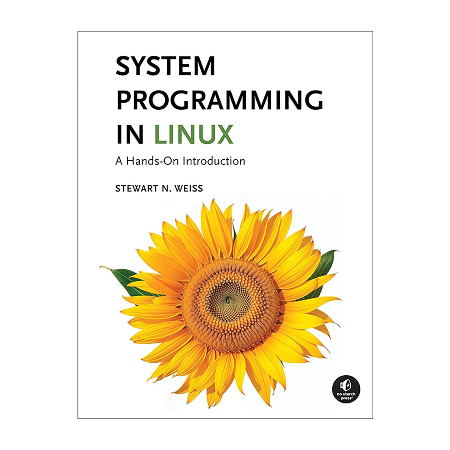 英文原版 System Programming in Linux 系统编程 实践导论 计算机指南 Stewart Weiss 英文版 进口英语原版书籍