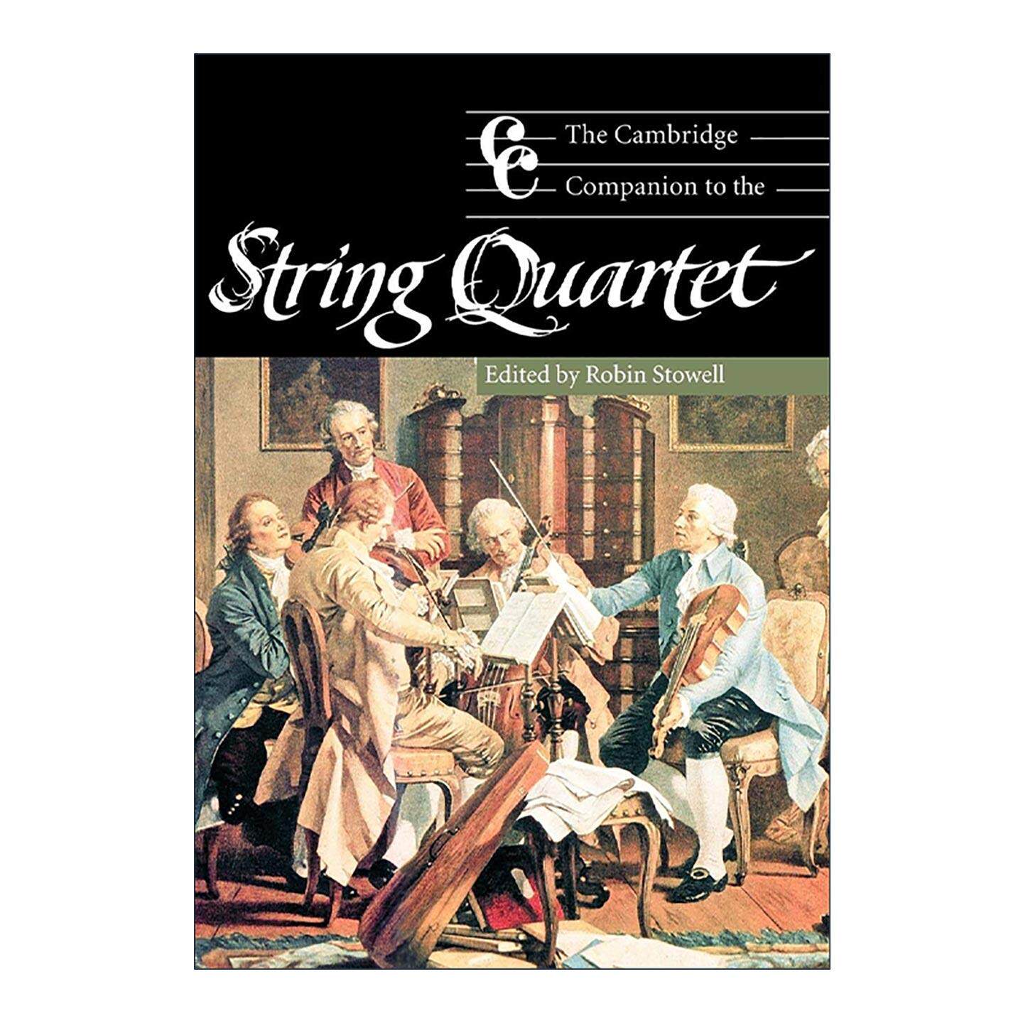 英文原版 The Cambridge Companion to the String Quartet 剑桥弦乐四重奏指南 剑桥音乐指南系列 英文版 进口英语原版书籍