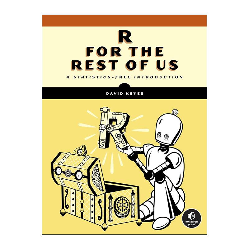 英文原版 R for the Rest of Us 适合我们其他人的R语言 无统计学介绍 计算机编程指南 David Keyes 英文版 进口英语原版书籍