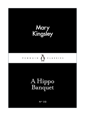 英文原版 A Hippo Banquet 河马的宴会 玛丽·金斯利 企鹅小黑书系列 英文版 进口英语原版书籍