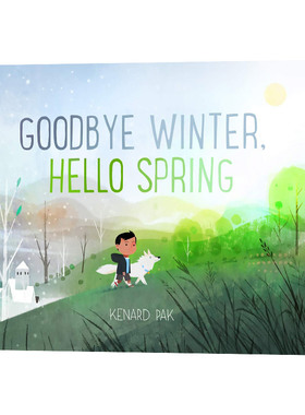 华研原版  再见冬天 迎接春天 英文原版 Goodbye Winter Hello Spring 春天 探索自然 亲子绘本 4~6岁 Kenard Pak 英文版