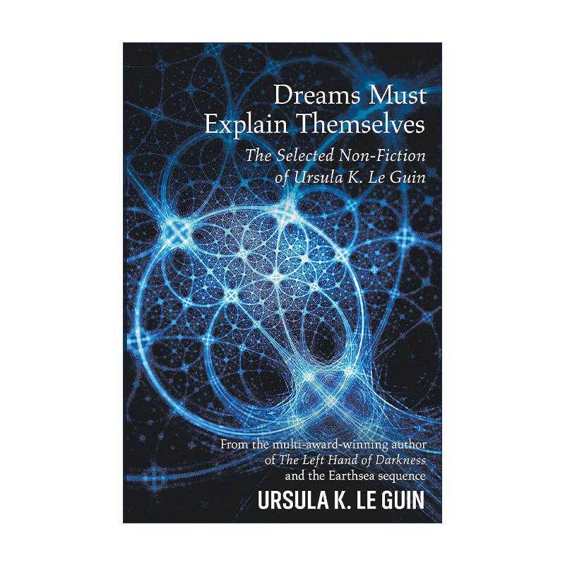 英文原版 Dreams Must Explain Themselves 让梦想发声 非小说类作品集 厄休拉勒古恩 地海传奇作者 英文版 进口英语原版书籍