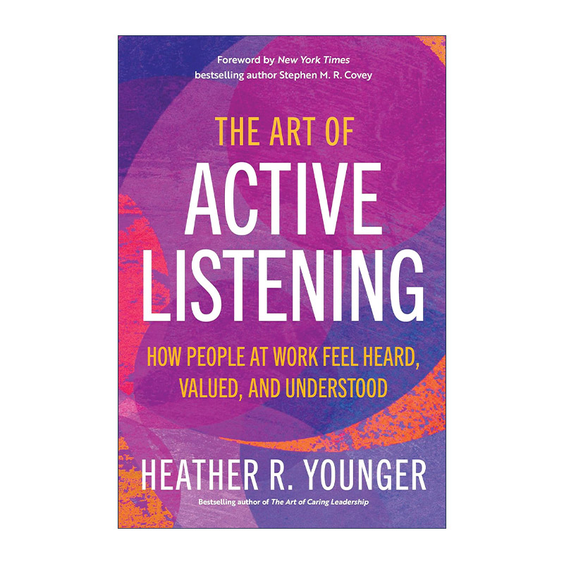 英文原版 The Art of Active Listening 积极倾听的艺术 职场文化 客户沟通 Heather R. Younger 英文版 进口英语原版书籍
