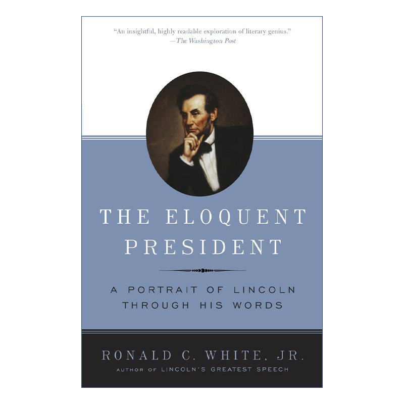 雄辩的总统 英文原版 The Eloquent President 林肯的文字肖像 演讲 历史 Ronald C. White 英文版 进口英语原版书籍