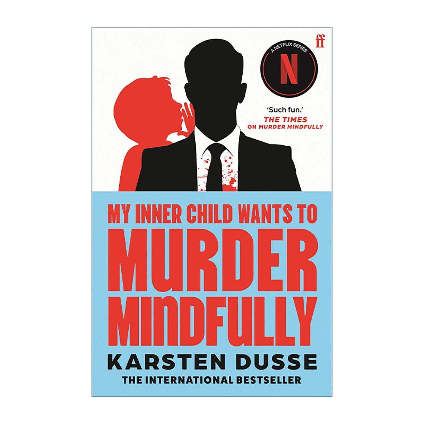 英文原版 My Inner Child Wants to Murder Mindfully 正念杀机2 Karsten Dusse畅销幽默犯罪小说 网飞同名剧集原著 英文版