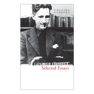 英文原版 Collins Classics — Selected Essays 乔治奥威尔文集 柯林斯文学经典系列 英文版 进口英语原版书籍