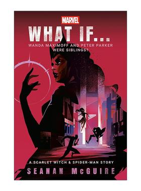 英文原版 Marvel: What If . . . Wanda Maximoff and Peter Parker Were Siblings? 漫威 如果……绯红女巫与彼得·帕克是兄妹呢