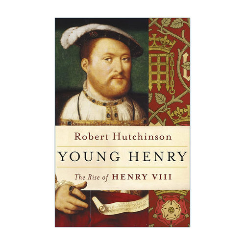 英文原版 Young Henry 亨利八世 年轻的亨利 罗伯特?哈钦森 Robert Hutchinson 英文版 进口英语原版书籍