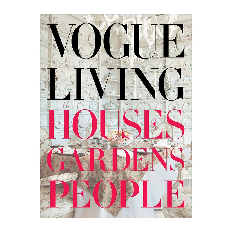 英文原版 Vogue Living Houses Gardens People 时尚生活 花园 欧式 复古 建筑室内装饰设计 精装艺术图册 英文版进口英语原版书籍
