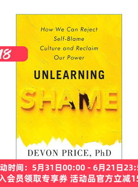 英文原版 Unlearning Shame 忘却羞耻 如何拒绝自责文化 重拾力量 社会心理学 我的自闭症作者Devon Price 精装 进口英语原版书籍