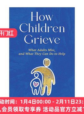 英文原版 How Children Grieve儿童如何悲伤 父母 老师 治疗师和照顾者帮助儿童处理死亡 离婚和搬家的指南 心理健康Corinne Masur