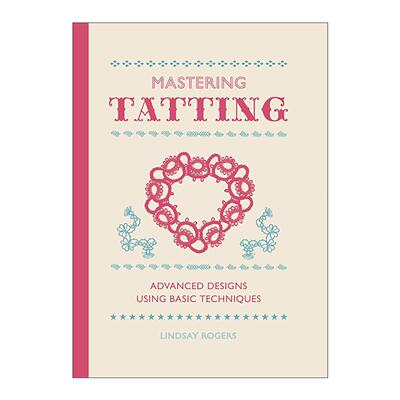 英文原版 Mastering Tatting 梭织花边指南 精装 英文版 进口英语原版书籍