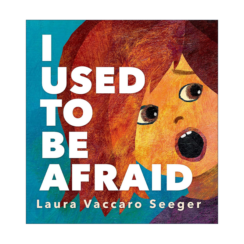 英文原版 I Used to Be Afraid 我以前会害怕 精装绘本 克服恐惧 劳拉·瓦卡罗·希格 英文版 进口英语原版书籍