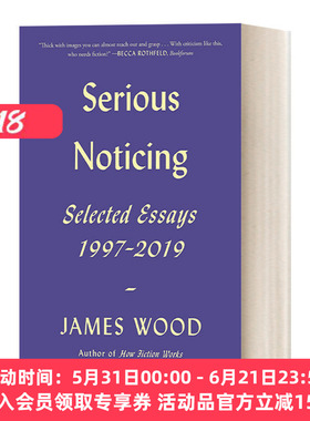 英文原版 Serious Noticing 真看 詹姆斯伍德批评文集 1997-2019 英文版 进口英语原版书籍