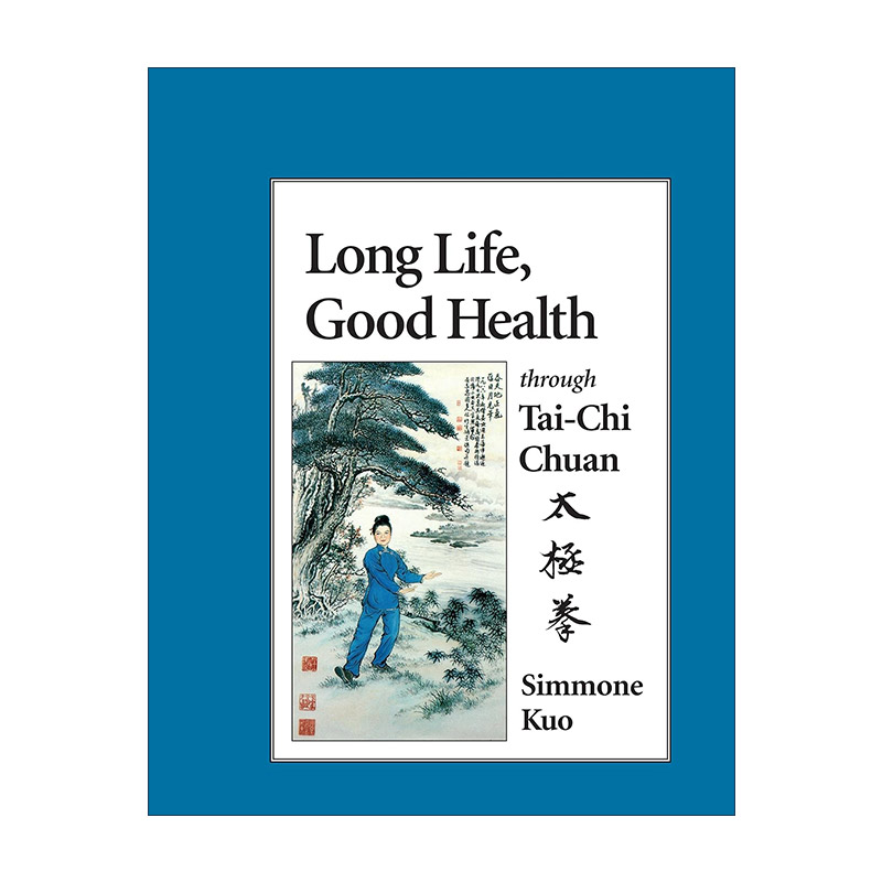 英文原版 Long Life Good Health Through Tai-Chi Chuan 通过太极拳延年益寿 身体健康 运动 Simmone Kuo 英文版进口英语原版书籍