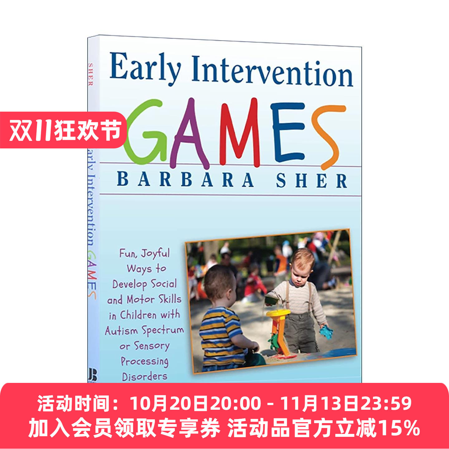 英文原版 Early Intervention Games 早期游戏疗愈 开发自闭症与感官处理障碍患儿的社会与运动技能之101种方法 进口英语原版书籍