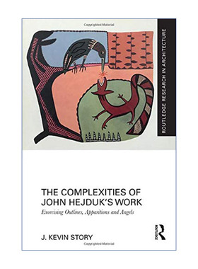 建筑大师约翰海杜克作品的复杂性  英文原版 The Complexities of John Hejduk’s Work 英文版 进口英语原版书籍