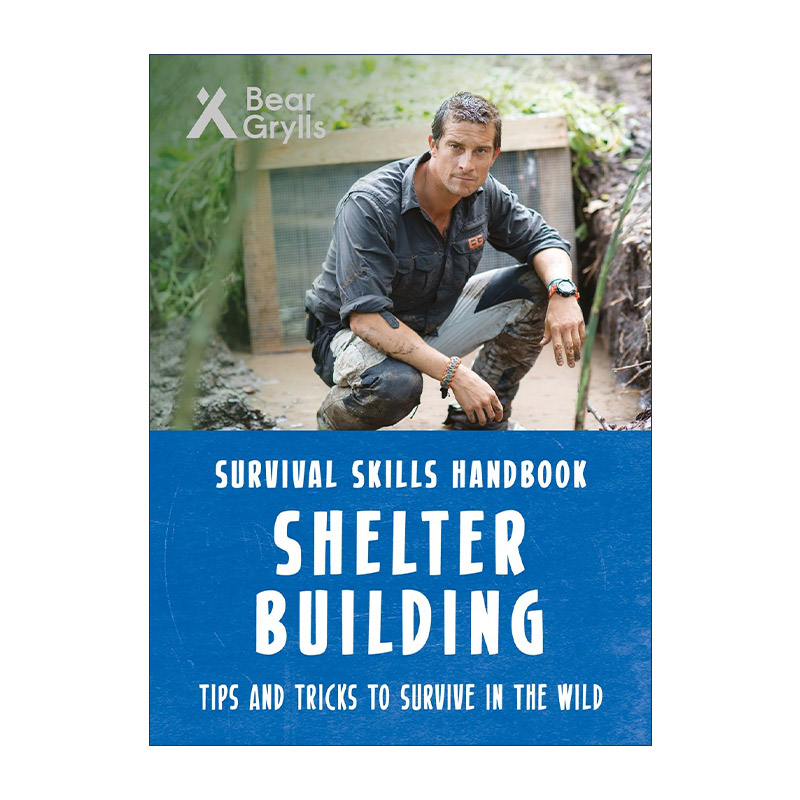 英文原版 Bear Grylls Survival Skills Shelter 贝爷 贝尔格里尔斯荒野求生技能手册 庇护所建筑 英文版 进口英语原版书籍
