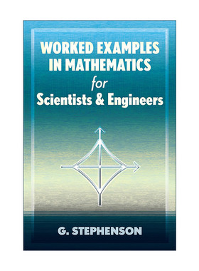 英文原版 Worked Examples in Mathematics for Scientists and Engineers 为科学家和工程师准备的数学范例 G. Stephenson 英文版