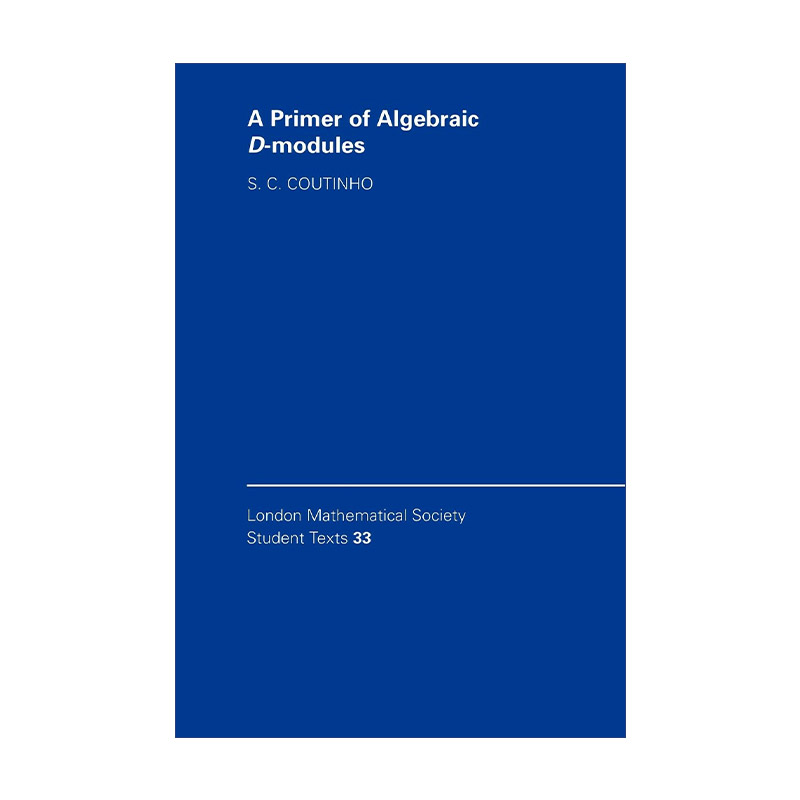 英文原版 A Primer of Algebraic D-Modules 代数D-模初级读本 伦敦数学会学生文本系列 英文版 进口英语原版书籍