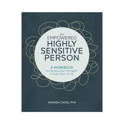 英文原版 The Empowered Highly Sensitive Person 拥抱与众不同的你 高敏感者的超能力 临床心理学家阿曼达·卡西尔 英文版