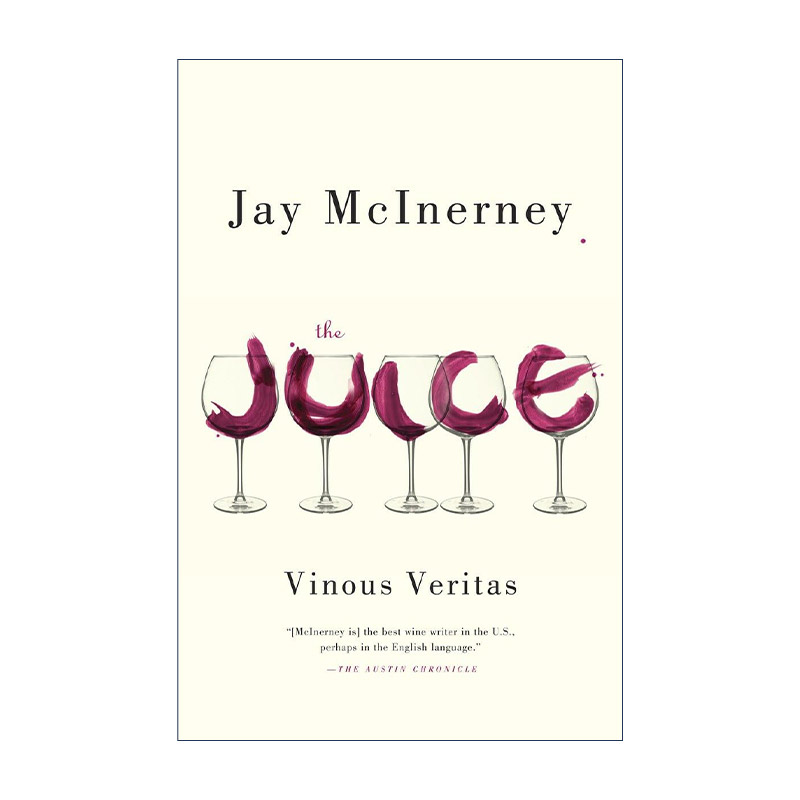 英文原版 The Juice 果汁 葡萄酒的真理 葡萄酒指南 如此灿烂 这个城市作者Jay McInerney 英文版 进口英语原版书籍